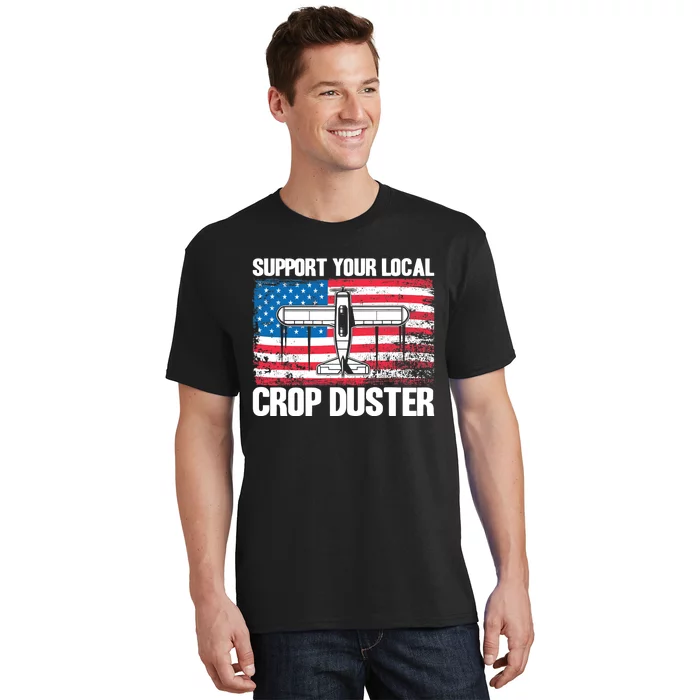 Crop Duster American Flag Support Your Local Crop Duster T-Shirt