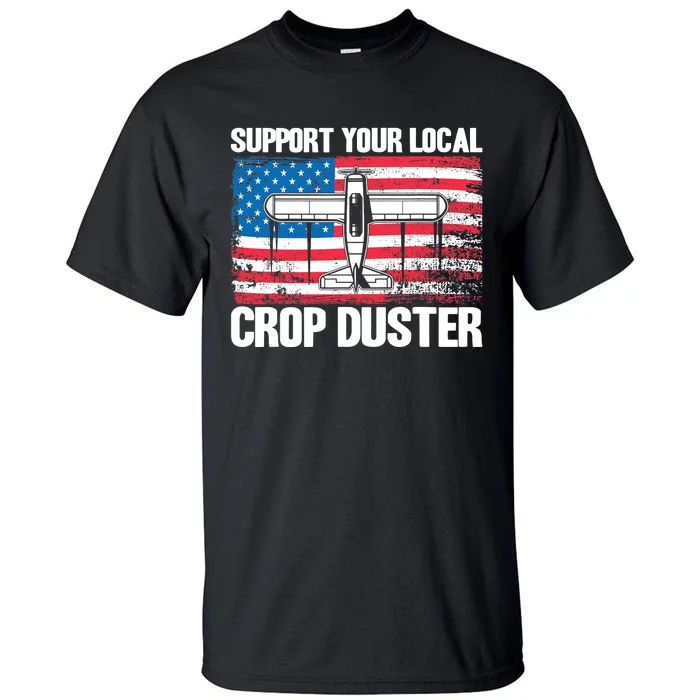 Crop Duster American Flag Support Your Local Crop Duster Tall T-Shirt