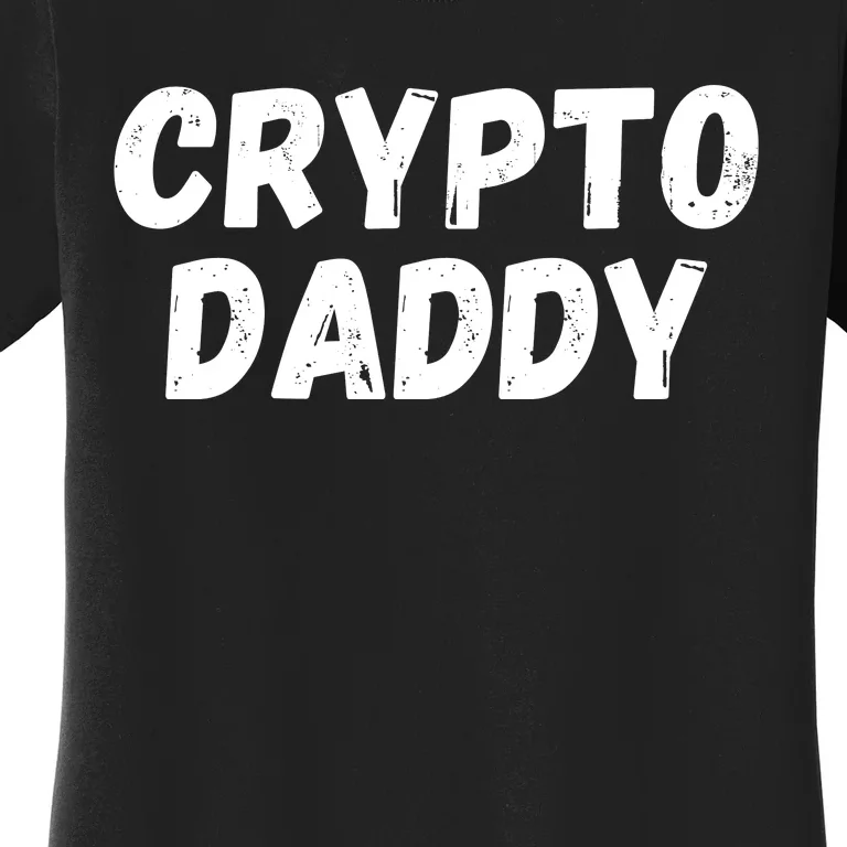 Crypto Daddy, Bitcoin Dad, Plan B, HODL Bitcoin, Blockchain Dad Women's T-Shirt