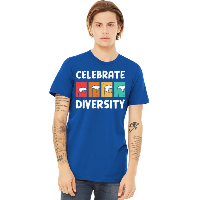 Celebrate Diversity Beer Ing Craft Brewery Great Gift Premium T-Shirt