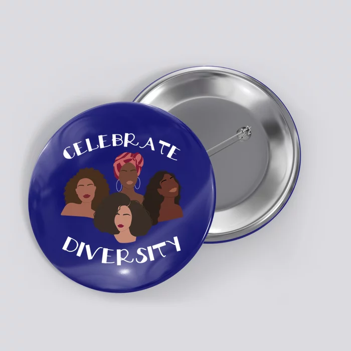 Celebrate Diversity Black History African Pride Melanin Bhm Cool Gift Button