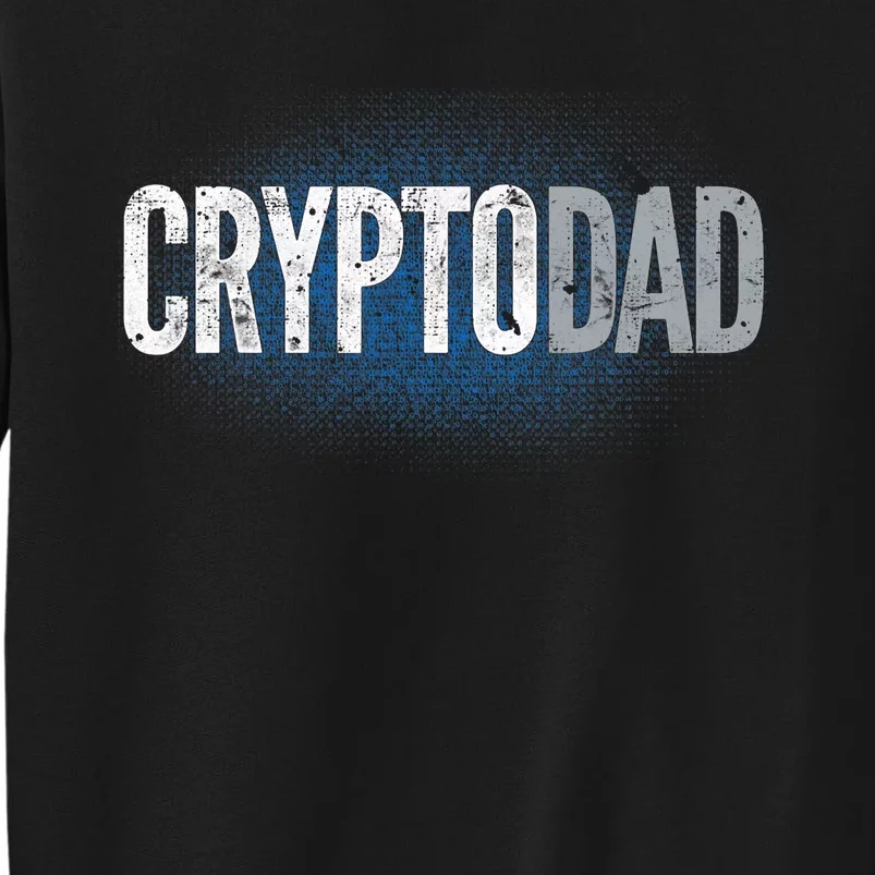 Crypto Dad Bitcoin Cryptocurrency Father Tall Sweatshirt