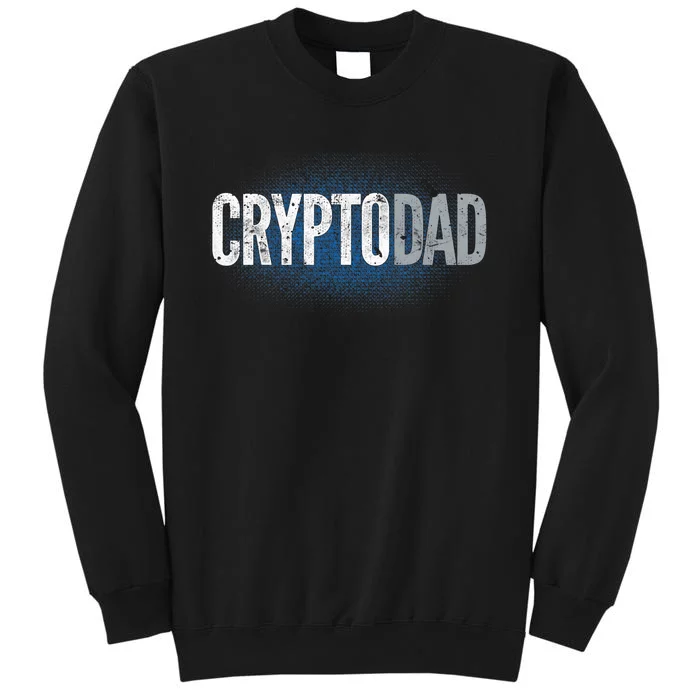 Crypto Dad Bitcoin Cryptocurrency Father Tall Sweatshirt