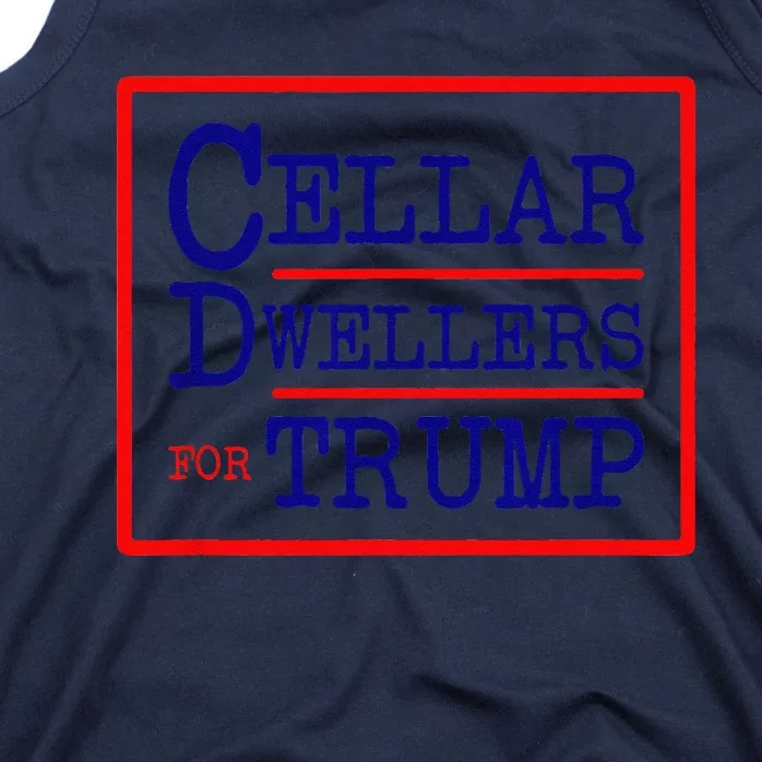 Cellar Dwellers Basement Dwellers For Trump For President Tank Top