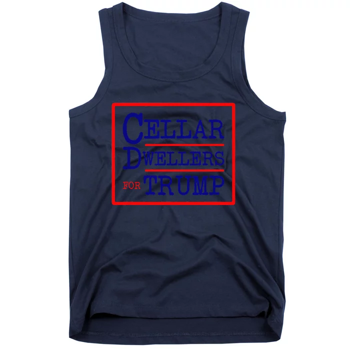 Cellar Dwellers Basement Dwellers For Trump For President Tank Top