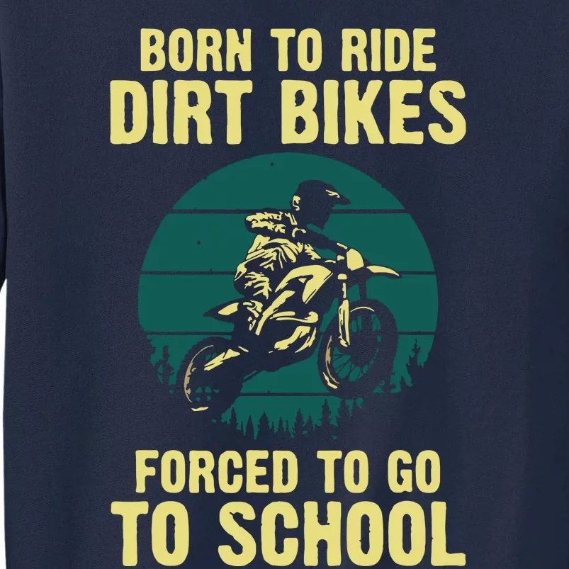 Cute Dirt Bike Art For Men Women Motorcycle Dirtbike Racing Tall Sweatshirt