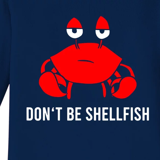 Crab DonT Be Shellfish Baby Long Sleeve Bodysuit