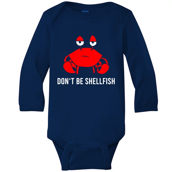 Crab DonT Be Shellfish Baby Long Sleeve Bodysuit