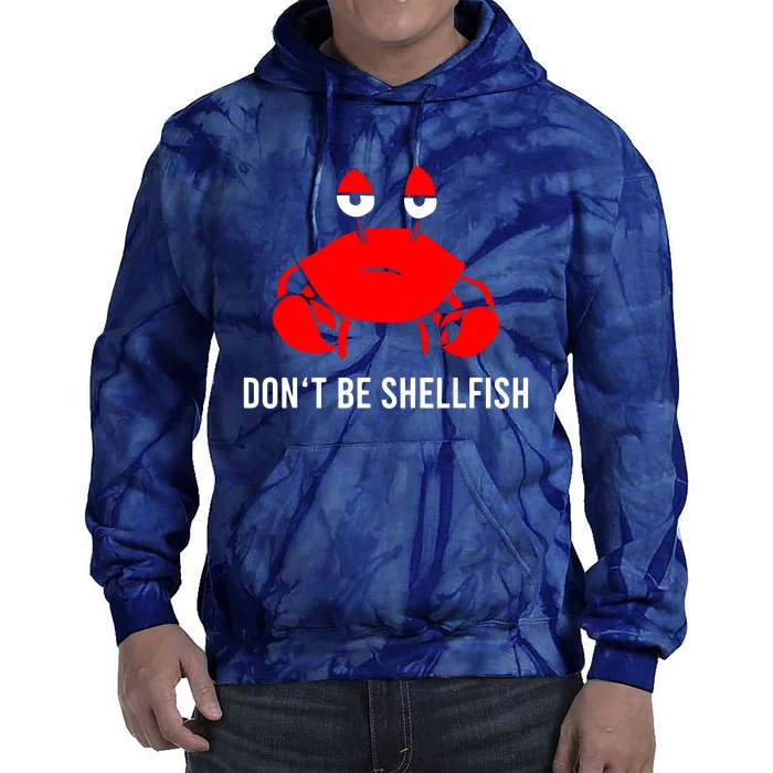 Crab DonT Be Shellfish Tie Dye Hoodie