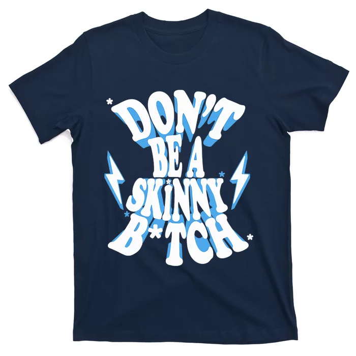 Cbum Don't Be A Skinny Bitch T-Shirt