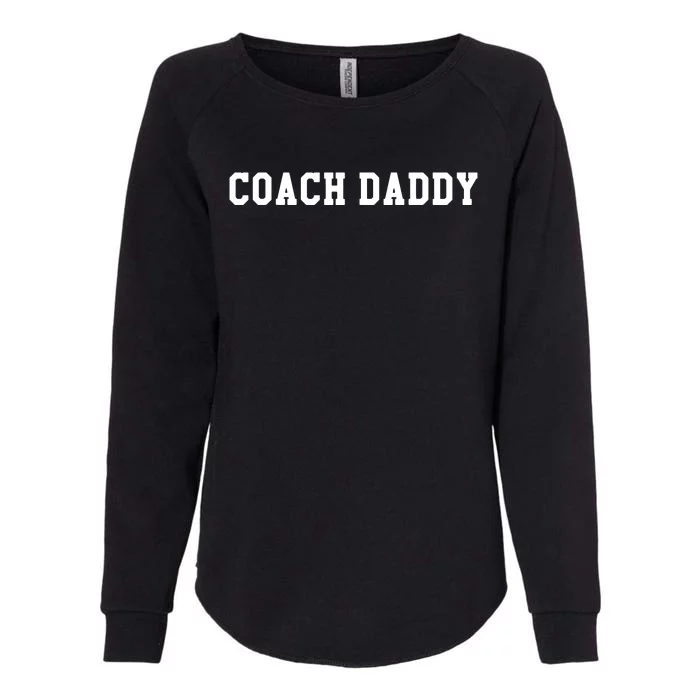 Coach Daddy Best Coach Dad Ever Gift Its Game Day Yall Womens California Wash Sweatshirt