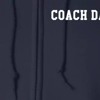 Coach Daddy Best Coach Dad Ever Gift Its Game Day Yall Full Zip Hoodie