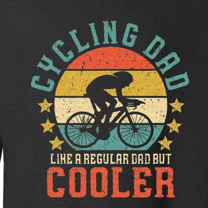 Cycling Dad Bike Rider & Cyclist Fathers Day Toddler Sweatshirt