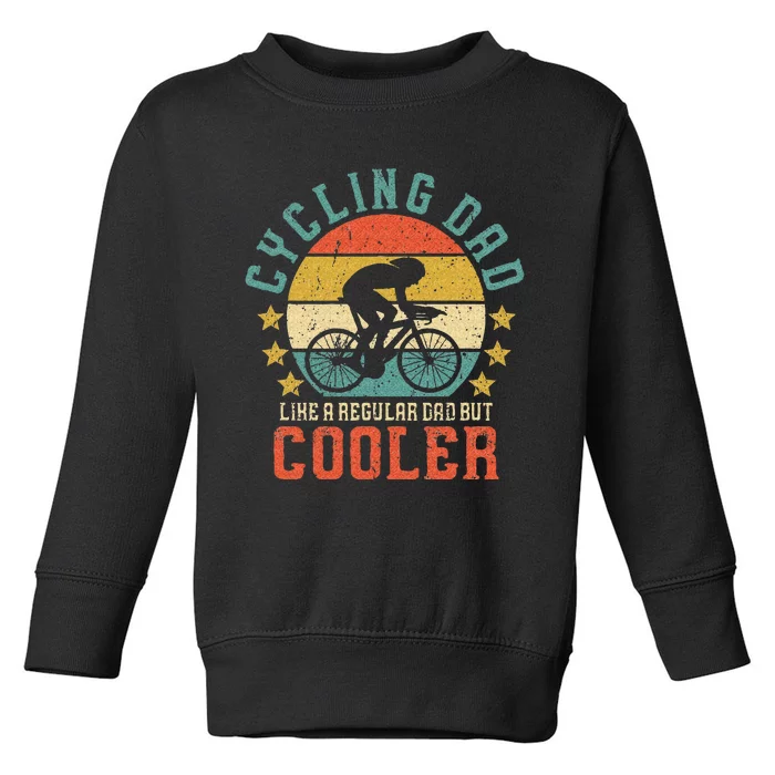 Cycling Dad Bike Rider & Cyclist Fathers Day Toddler Sweatshirt