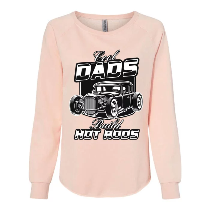 Cool Dads Build Hot Rods Car Retro Vintage Race Hotrod Drag Gift Womens California Wash Sweatshirt