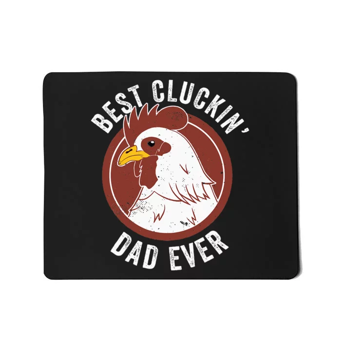 Chicken Dad Best Cluckin' Dad Ever Farmer Chicken Farmer Mousepad