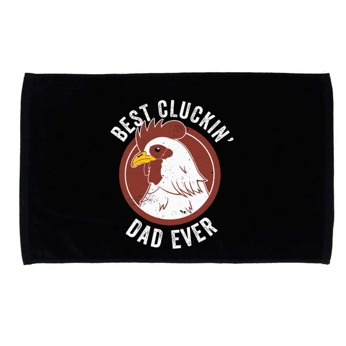 Chicken Dad Best Cluckin' Dad Ever Farmer Chicken Farmer Microfiber Hand Towel