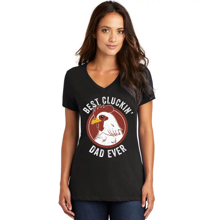 Chicken Dad Best Cluckin' Dad Ever Farmer Chicken Farmer Women's V-Neck T-Shirt