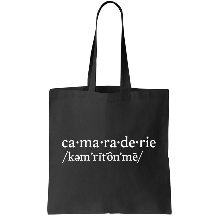 Camaraderie Definition Tote Bag