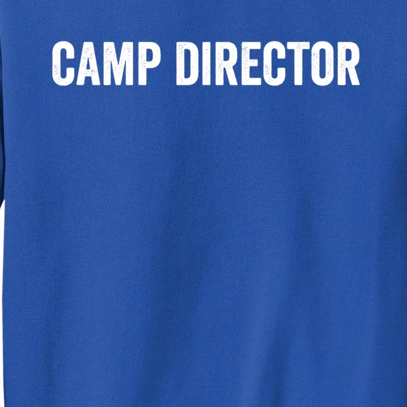 Camp Director Camp Staff Gift Sweatshirt