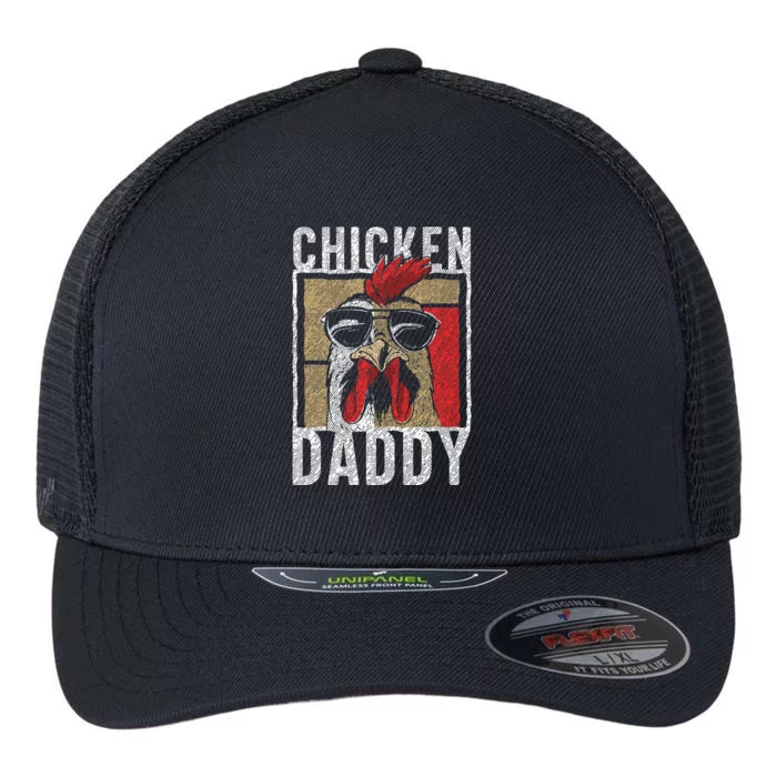 Chicken Daddy Chicken Farmer Father Of The Chicken Coop Flexfit Unipanel Trucker Cap