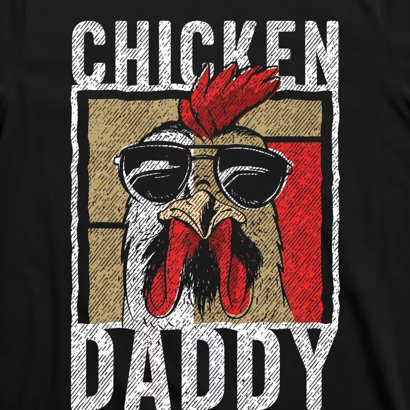 Chicken Daddy Chicken Farmer Father Of The Chicken Coop T-Shirt