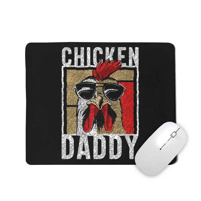 Chicken Daddy Chicken Farmer Father Of The Chicken Coop Mousepad