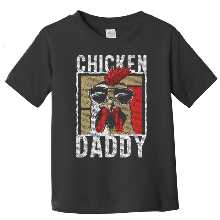 Chicken Daddy Chicken Farmer Father Of The Chicken Coop Toddler T-Shirt