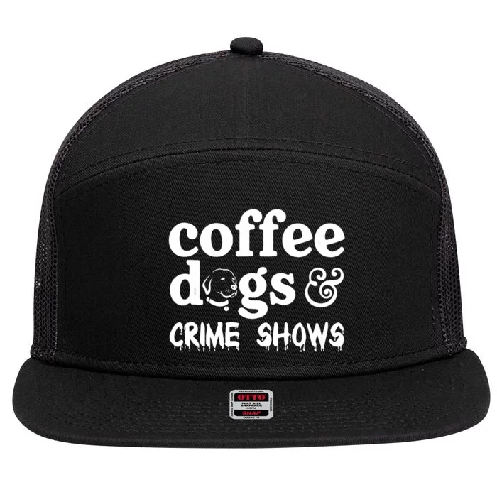 Coffee Dogs Crime Shows Funny Coffee Dog Lovers Halloween 7 Panel Mesh Trucker Snapback Hat