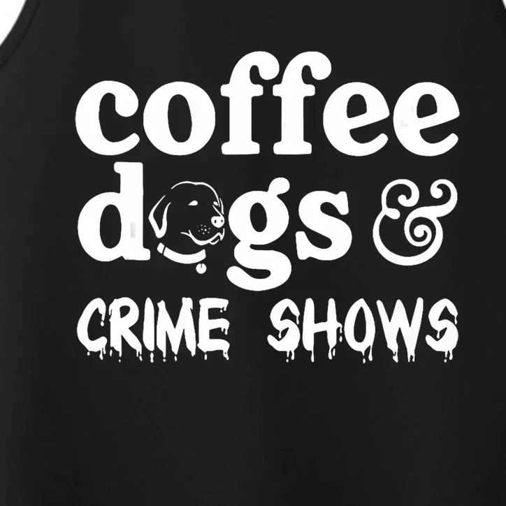 Coffee Dogs Crime Shows Funny Coffee Dog Lovers Halloween Performance Tank