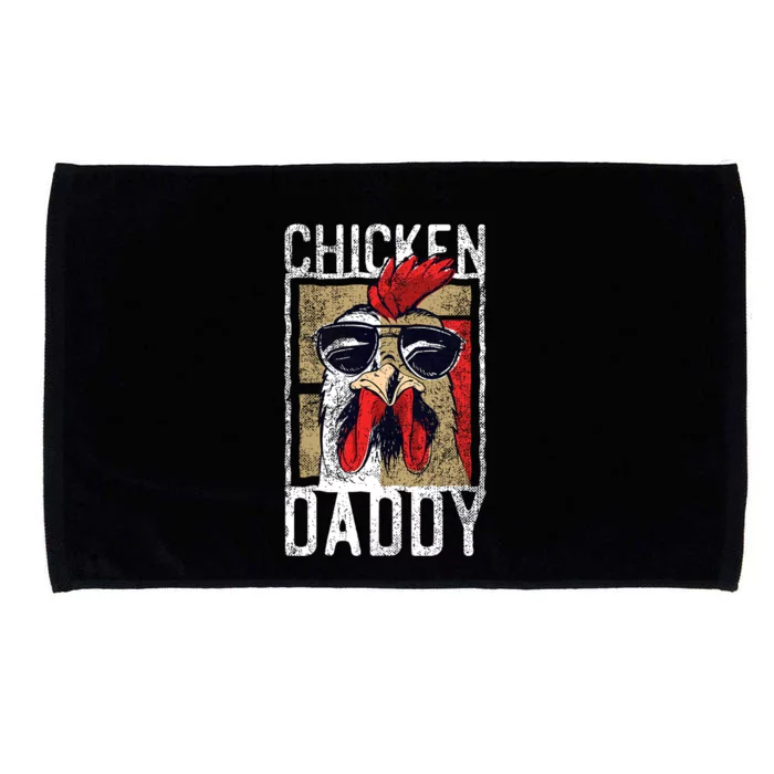 Chicken Daddy Chicken Farmer Father Of The Chicken Coop Microfiber Hand Towel