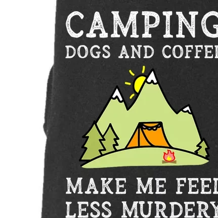 Camping Dogs Coffee Make Me Feel Less Murdery Camper Camp Doggie 3-End Fleece Hoodie