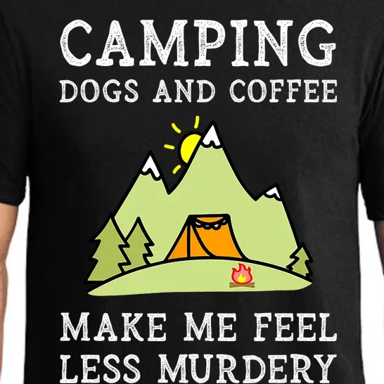 Camping Dogs Coffee Make Me Feel Less Murdery Camper Camp Pajama Set