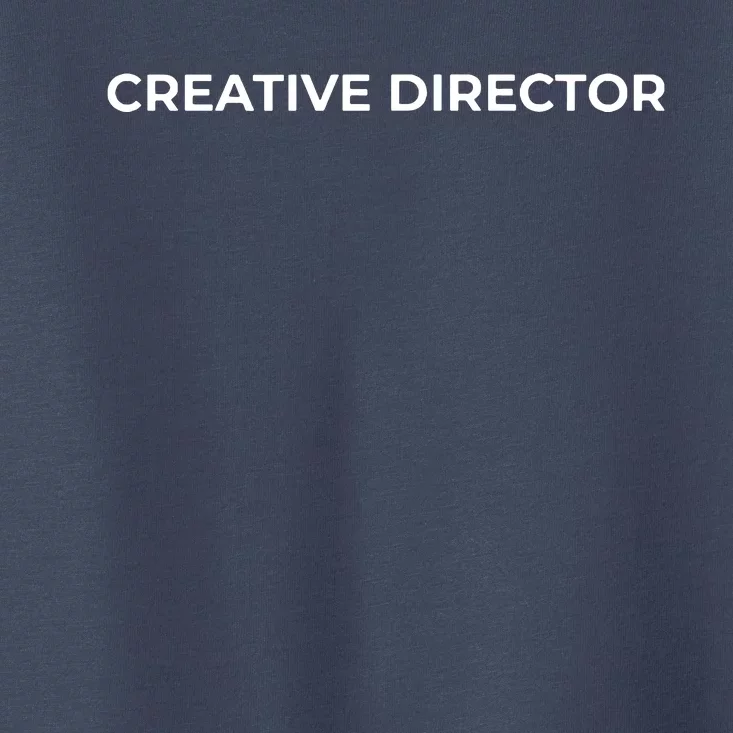 Creative Director Toddler T-Shirt