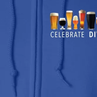 Celebrate Diversity Craft Beer Ing Cool Gift Meaningful Gift Full Zip Hoodie