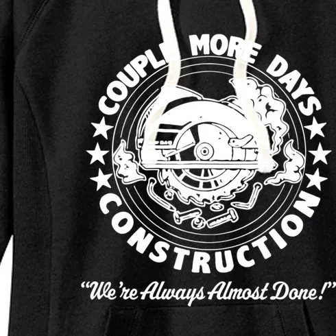 Couple Days Construction We’re Always Almost Done Women's Fleece Hoodie