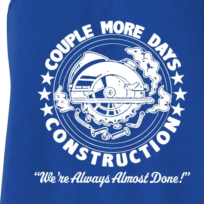 Couple Days Construction We’re Always Almost Done Women's Racerback Tank