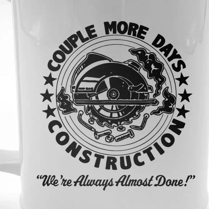 Couple Days Construction We’re Always Almost Done Front & Back Beer Stein