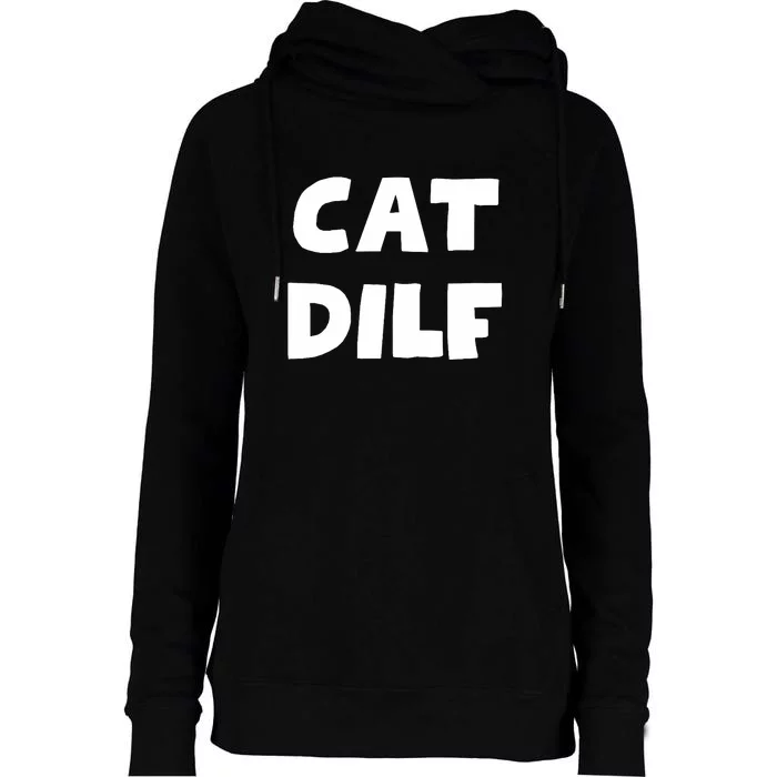 Cat Dilf Cat Funny Adult Humor Sarcastic Womens Funnel Neck Pullover Hood