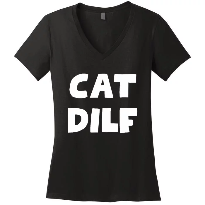 Cat Dilf Cat Funny Adult Humor Sarcastic Women's V-Neck T-Shirt