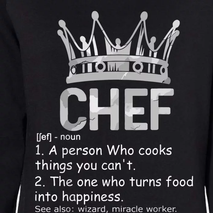 Chef Definition Chef Cook Funny Cooking Culinary Crown Tee Womens California Wash Sweatshirt