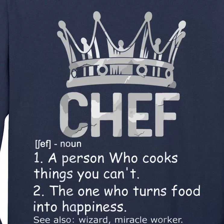 Chef Definition Chef Cook Funny Cooking Culinary Crown Tee Tall Long Sleeve T-Shirt