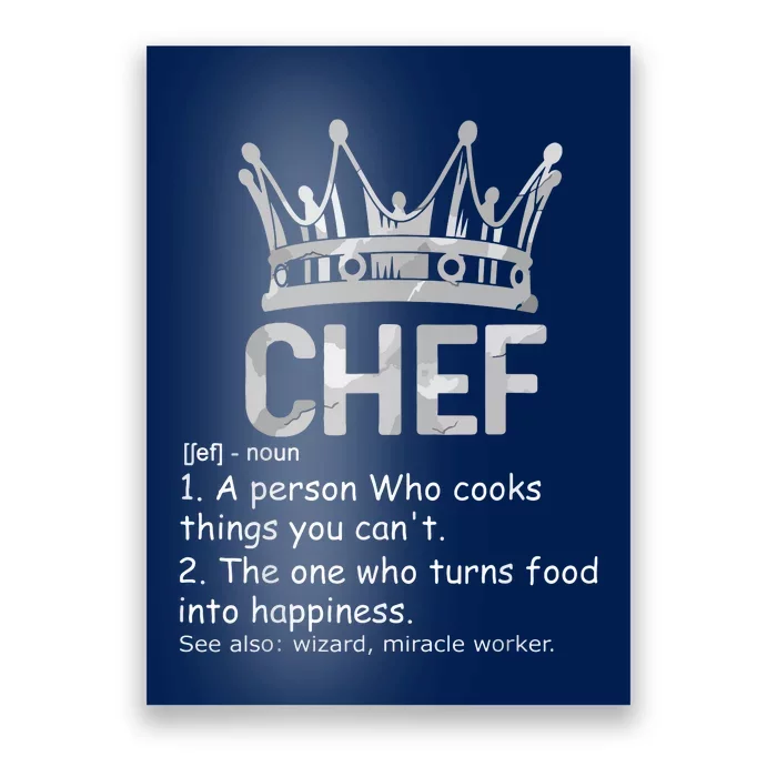 Chef Definition Chef Cook Funny Cooking Culinary Crown Tee Poster