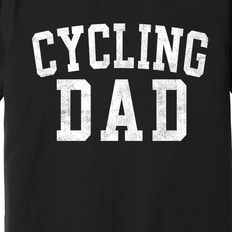 Cycling Dad Classic Bold Font FatherS Day Daddy Premium T-Shirt