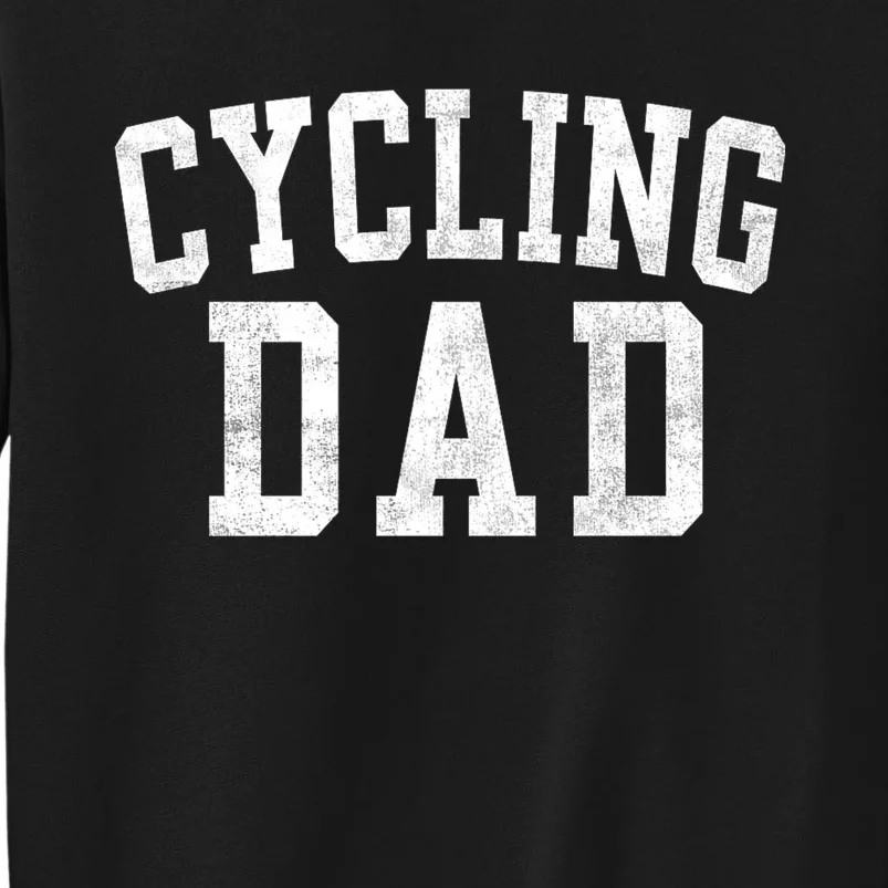 Cycling Dad Classic Bold Font FatherS Day Daddy Tall Sweatshirt