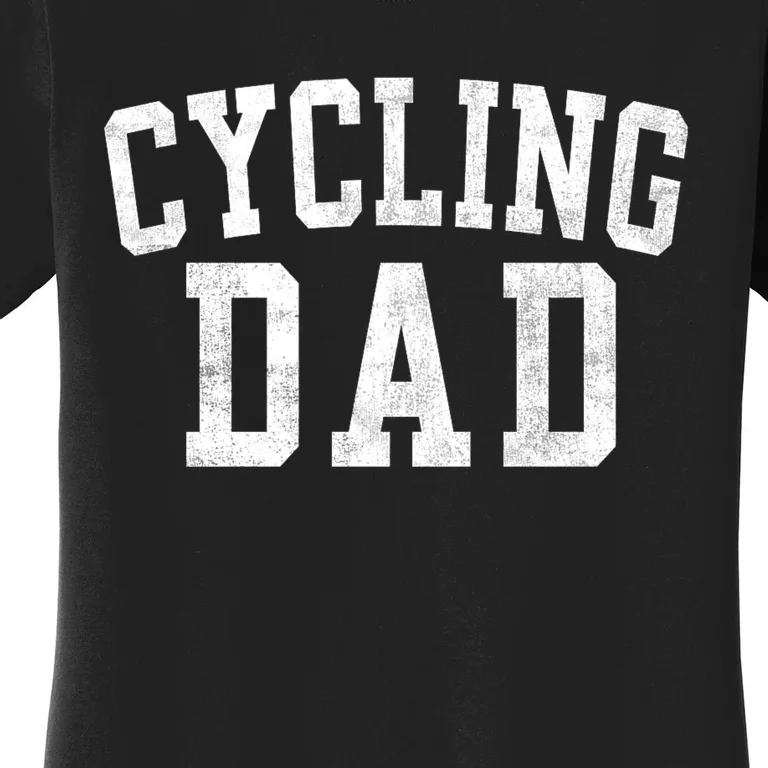 Cycling Dad Classic Bold Font FatherS Day Daddy Women's T-Shirt