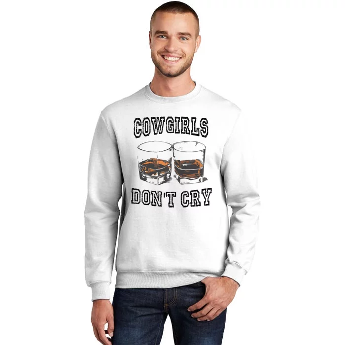 Cowgirls DonT Cry Sweatshirt