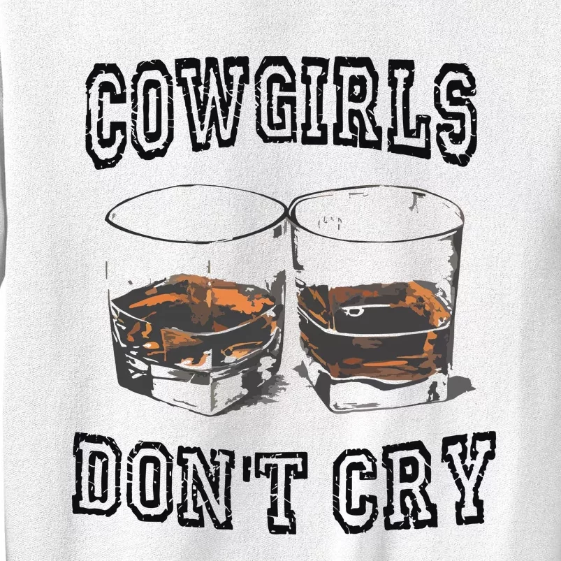 Cowgirls DonT Cry Sweatshirt