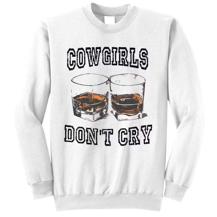 Cowgirls DonT Cry Sweatshirt