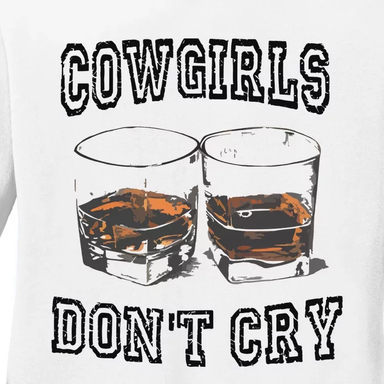 Cowgirls DonT Cry Ladies Long Sleeve Shirt